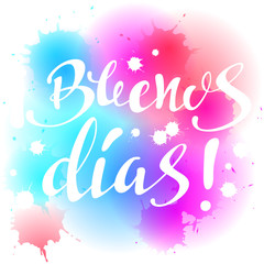 Lettering. Handmade calligraphy, vector illustration. Handwritten Buenos dias poster