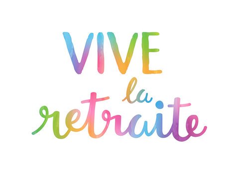 Vive La Retraite Photos Royalty Free Images Graphics Vectors Videos Adobe Stock