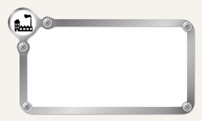 Metal frame for your text with factory icon
