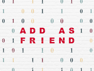 Social network concept: Add as Friend on wall background