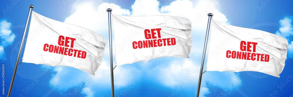 Poster get connected, 3d rendering, triple flags