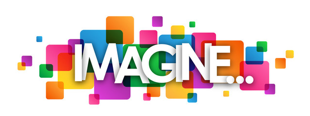 IMAGINE... Colourful Vector Letters Banner - obrazy, fototapety, plakaty