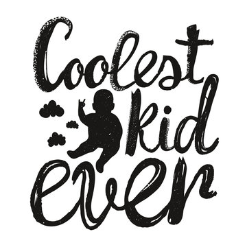 Vector lettering typography poster with baby silhouette, clouds and quote - Coolest kid ever.