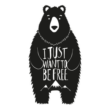 Vector illustration with cute cartoon style bear, mountains and lettering quote - I just want to be free