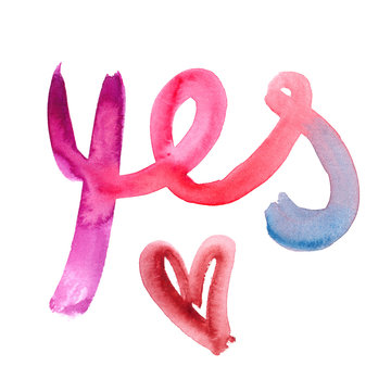 Gradient colored hand written word "yes" and small abstract red heart painted in watercolor on clean white background