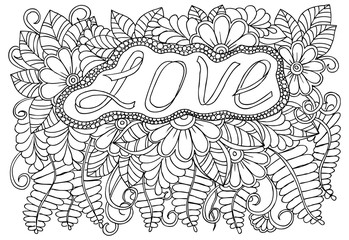 Coloring page of monochrome flowers for adult coloring book and lettering "love"