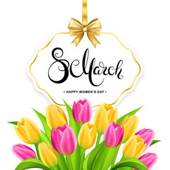Fototapeta na wymiar 8 March handwritten calligraphy lettering on paper tag frame and gold bow with colorfull tulips. 8 march greeting card template. Vector illustration.