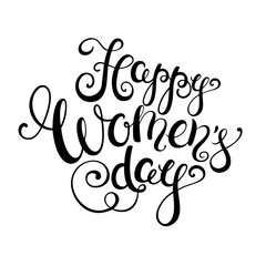 Happy women's day handwritten calligraphy lettering. 8 march greeting card template.  Vector illustration.