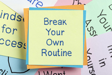 Break Your Own Routine