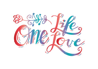 One life, one love hand lettering.