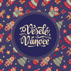 Vesele Vanoce. Xmas card on Czech language. Warm wishes for happy holidays