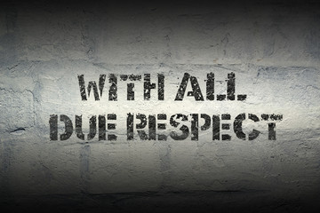 with all due respect gr