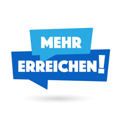 Mehr erreichen !