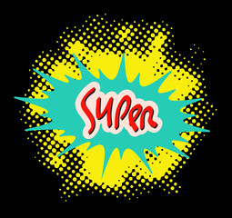 Word SUPER in comic popart style abstract halftone style background