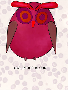 Owl in our blood      All parts of this illustrations are from the morhphological changes of red blood cells in  the back ground photo