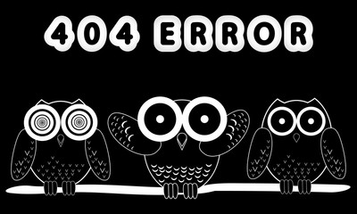 white flat vector lettering Error 404 and hand-drawing three owls on black night background