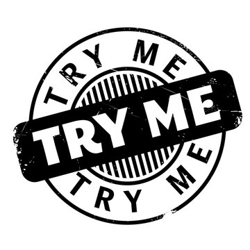Try Me rubber stamp. Grunge design with dust scratches. Effects can be easily removed for a clean, crisp look. Color is easily changed.