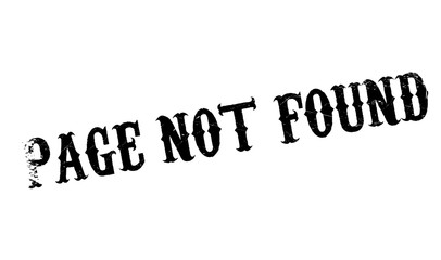 Page Not Found rubber stamp. Grunge design with dust scratches. Effects can be easily removed for a clean, crisp look. Color is easily changed.