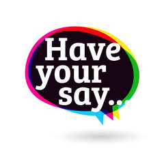 Have your say !