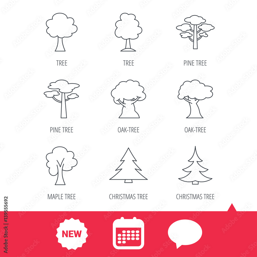 Poster Pine tree, maple and oak icons. Christmas trees linear signs. Forest trees flat line icons. New tag, speech bubble and calendar web icons. Vector