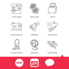 Coffee maker, sewing machine and toaster icons. Ventilator, vacuum cleaner linear signs. Hair dryer, steam ironing and waffle-iron icons. New tag, speech bubble and calendar web icons. Vector