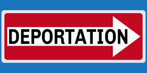 Deportation sign.
