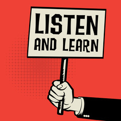 Poster in hand, business concept with text Listen and Learn