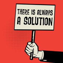 Poster in hand, business concept text There is Always a Solution