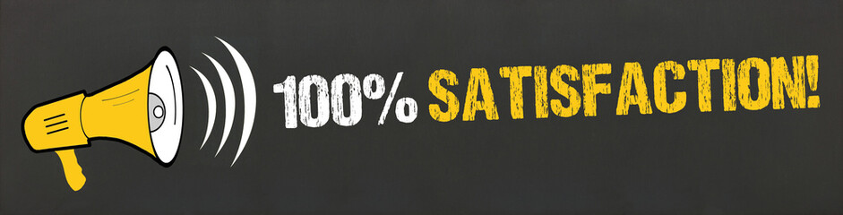 100% Satisfaction! / Megafon auf Tafel