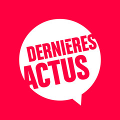 dernières actus
