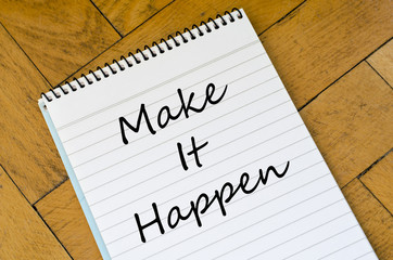 Make it happen concept on notebook
