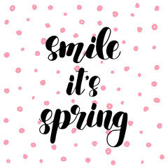 Smile it s spring. Lettering illustration.