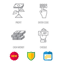 Cash money, cheque and profit icons. Enter code linear sign. Shield protection, calendar and new tag web icons. Vector