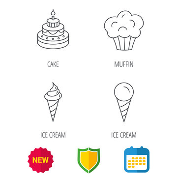 Cake, ice cream and muffin icons. Sweets linear sign. Shield protection, calendar and new tag web icons. Vector