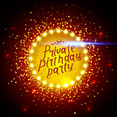 Private Birthday Party Brush Script Style Hand lettering. Glowing lights retro frame for advertising design. Special light effects. Vector Background show. Studio backdrop with confetti
