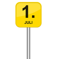 Gelbes Schild 1. Juli
