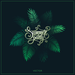 Summer party poster design template with green exotic tropical palm leaves and text lettering on black background. Vintage vector illustration. Jungle leaf and script font. Flyer. EPS 10.