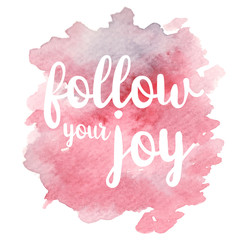 Quote Follow your joy. Vector illustration