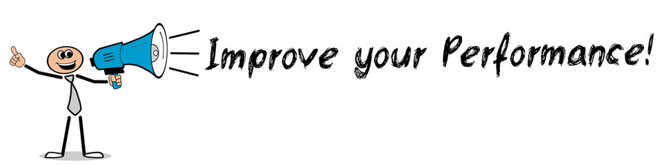 Improve your Performance! / Mann mit Megafon