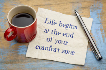 Life begins at the end of comfort zone
