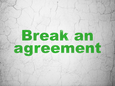 Law concept: Break An Agreement on wall background