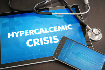 Hypercalcemic crysis (endocrine disease) diagnosis medical concept on tablet screen with stethoscope