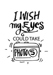  I wish my eyes could take photos. Hand lettering calligraphy.