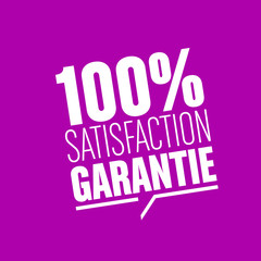 100% satisfaction garantie