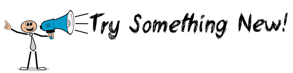 Try Something New! / Mann mit Megafon