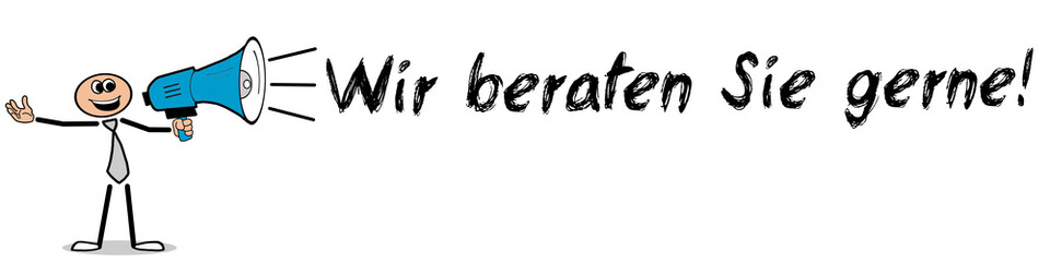 Wir beraten Sie gerne! / Mann mit Megafon