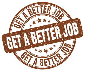 get a better job brown grunge stamp