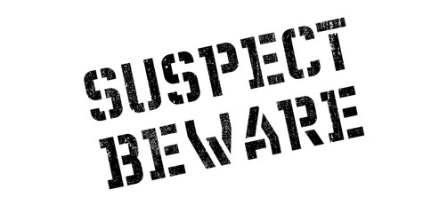 Obraz premium Suspect Beware rubber stamp. Grunge design with dust scratches. Effects can be easily removed for a clean, crisp look. Color is easily changed.