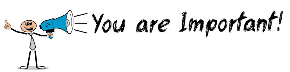 You are Important! / Mann mit Megafon