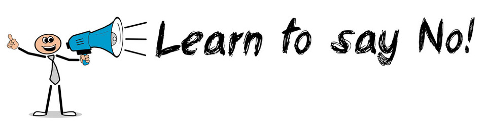 Learn to say No! / Mann mit Megafon